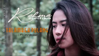 Download TALAMBEK PULANG - RAHMA SANTIKA  (Official Music Video) MP3