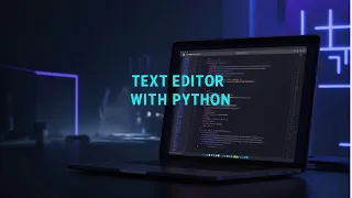Learn Python Build your own custom Text Editor