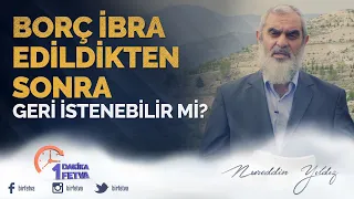 Borç ibra edildikten sonra geri istenebilir mi?