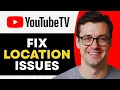 How To FIX YouTube TV Location Issues 2026