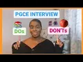 PGCE INTERVIEW PGCE INTERVIEW DOs DON Ts