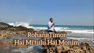 rohani timor hai mitulu hai monim