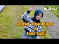 Download Lagu CLOSE YOUR EYES X TAKI TAKI - DJ SENJA