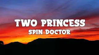 Download Spin Doctor - Two Princess (Lyrics) MP3