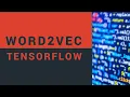 Word2vec in TensorFlow Explained