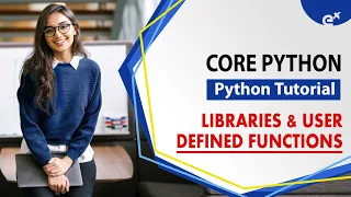 Libraries User-Defined Functions Python Tutorial Core Python Day-8