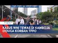 Download Lagu Usut Kasus WNI Tewas di Kamboja Diduga Korban TPPO, Begini Langkah Pemerintah