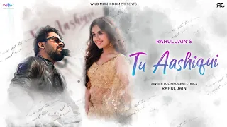 tu aashiqui romantic version rahul jain jannat zubair popular romantic song