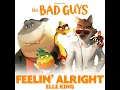 Feelin’ Alright (from The Bad Guys) - Elle King