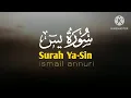 Download Lagu Quran Surah Yasin | Ismail annuri | murottal Alquran merdu pengantar tidur