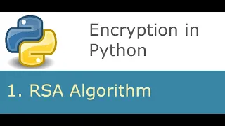 RSA algorithm and how you can encode your own version in Python