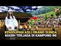 Download Lagu 9 Kampung Adat . Kehidupan Asli Orang Sunda Yang Masih Lestari di Jawa Barat