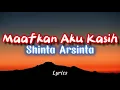 Lagu Shinta Arsinta - Maafkan Aku Kasih (Video Lirik)