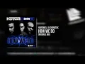 Hardwell & Showtek - How We Do [OUT NOW]