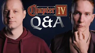 Your Chapter IV Questions Answered by the Dev Team
