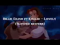 Download Lagu [1 hour 🕛]Lovely - Bilie Eilish, Khalid | Lyrics (slowed + reverb) [remix + Dj Agos]