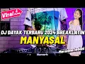 Download Lagu DJ DAYAK TERBARU 2024 - MANYASAL MERSIANA INDANI REMIX LAGU DAYAK TERBARU 2024 BREAKLATIN