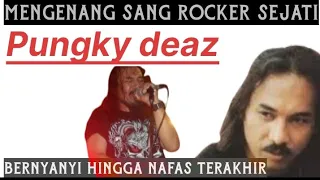 Download Pungky Deaz || sang rocker sejati || bernyanyi sampai akhir hayat MP3