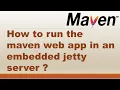 Java Maven Web Application Project Deploy How to run the maven web app in an embedded jetty server