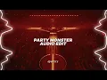 party monster - the weeknd [edit audio]