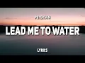Download Lagu Peter Sun - Lead Me To Water (Lyrics)