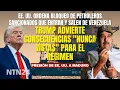Lagu Trump ordena bloqueo total y completo de los petroleros sancionados que entren y salgan de Venezuela