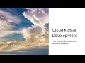 Cloud Native Development How to Build Scalable and Resilient Systems