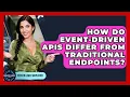 How Do Event-driven APIs Differ From Traditional Endpoints - Server Logic Simplified