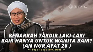 Download Benarkah Takdir Laki-laki Baik Hanya Untuk Wanita Baik (An Nur Ayat 26 )  - Buya Yahya Menjawab MP3