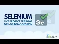 Selenium Live Project Training Day - 02 Demo Session