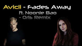 Download Avicii - Fades Away ft. Noonie Bao - Oris Remix MP3