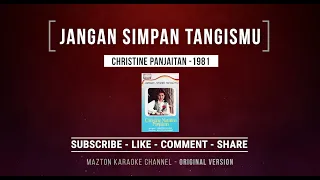 Download JANGAN SIMPAN TANGISMU- Christine Panjaitan (1981) KARAOKE (ORIGINAL VERSION) MP3