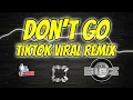 Download Lagu Don't Go (Break Latin) - Dj Gibz Remix | TikTok Viral Remix | Disco Remix 2023