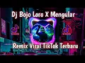 Lagu DJ BOJO LORO X MENGULAR TUYUL FVNKY X CADELLEKSU VIRAL TIKTOK YANG KALIAN CARI