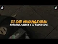 Download Lagu DJ SAD MINANGKABAU STYLE CAMPUR KONDANG ⁉️ DJ PINPIN RMX