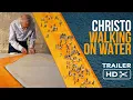 Video di CHRISTO - WALKING ON WATER I Trailer italiano ufficiale HD