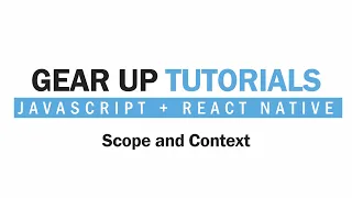 JavaScript React Native Part 17 - Scope and Context Gear Up Tutorials
