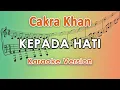 Download Lagu Cakra Khan - Kepada Hati Karaoke Tanpa Vokal by regis