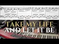 Download Lagu Take My Life and Let It Be - LUSH \u0026 PRAYERFUL - piano solo SHEET MUSIC