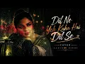 Dil Ne Yeh Kaha Hai Dil Se (Female Cover) | Aarushi Sings | Violin Sad Emotinal Heartfelt
