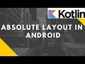 Absolute Layout in Android Kotlin Advanced Mobile Programming Bsc I T