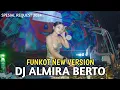 Download Lagu MIXTAPE FUNKOT || ALBUM TERBARU VIRAL 2024 || PERFORM DJ ALMIRA BERTO