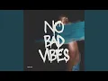 no bad vibes