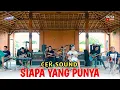 Download Lagu SIAPA YANG PUNYA | CEK SOUND - GASS MUSIC AUDIO
