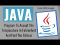 Program To Accept The Temperature In Fahrenheit And Find The Celsius Java Tutorial