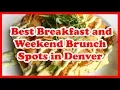 5 Best Breakfast and Weekend Brunch Spots in Denver US Love Is Vacation