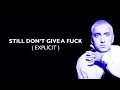 Download Lagu Eminem - Still Don't Give A Fuck ( LYRICS ( Explicit )