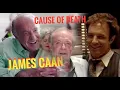 James Caan what cause of death