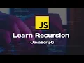 MASTERING RECURSION IN JAVASCRIPT FOR BEGINNERS