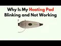 Why Is My Heating Pad Blinking and Not Working - Fix Safety Shutoff Reset